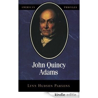 John Quincy Adams (American Profiles) [Kindle-editie]