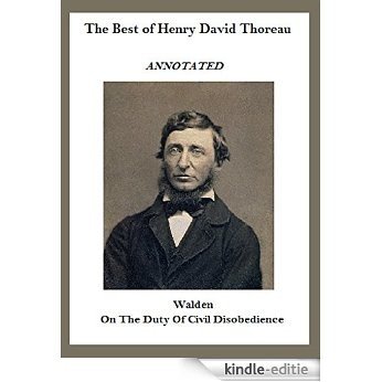 The Best of Henry David Thoreau (Annotated) Including: Walden and On the Duty of Civil Disobedience (English Edition) [Kindle-editie]
