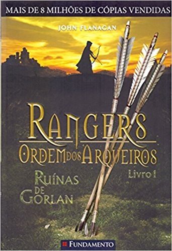 Rangers Ordem dos Arqueiros. Ruínas de Gorlan. Volume 1