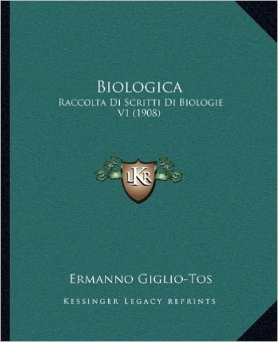 Biologica: Raccolta Di Scritti Di Biologie V1 (1908)