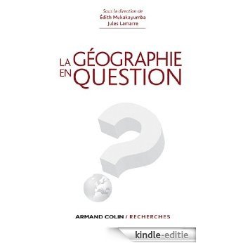 La géographie en question (Armand Colin / Recherches) (French Edition) [Kindle-editie]