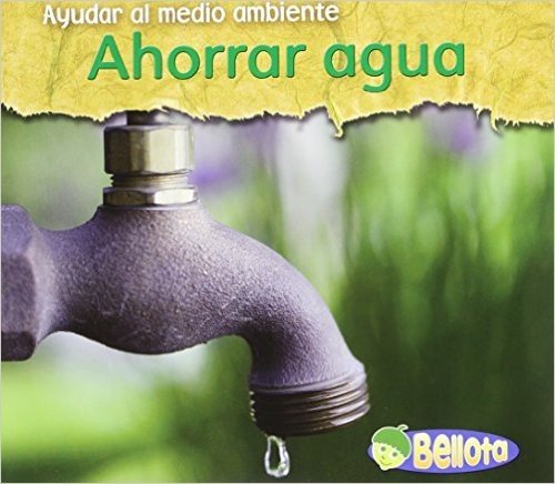 Ahorrar Agua = Saving Water