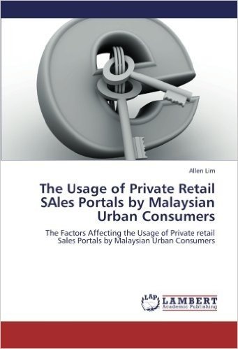 The Usage of Private Retail Sales Portals by Malaysian Urban Consumers