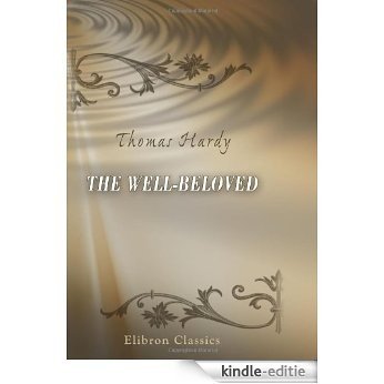 The Well-Beloved [with Biographical Introduction] [Kindle-editie]