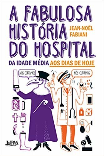 A fabulosa história do hospital: Da Idade Média aos dias de hoje