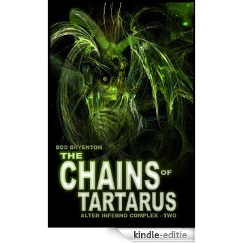 The Chains of Tartarus (The Alter Inferno Complex Book 2) (English Edition) [Kindle-editie]