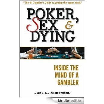 Poker, Sex & Dying: Inside the Mind of a Gambler (English Edition) [Kindle-editie] beoordelingen