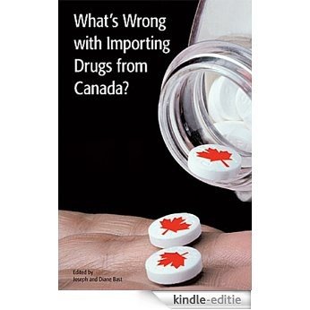 What's Wrong with Importing Drugs from Canada? (English Edition) [Kindle-editie] beoordelingen