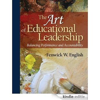 The Art of Educational Leadership: Balancing Performance and Accountability [Kindle-editie]