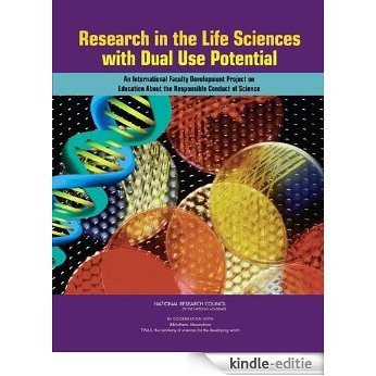 Research in the Life Sciences with Dual Use Potential: An International Faculty Development Project on Education About the Responsible Conduct of Science [Kindle-editie]