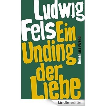 Ein Unding der Liebe (German Edition) [Kindle-editie]