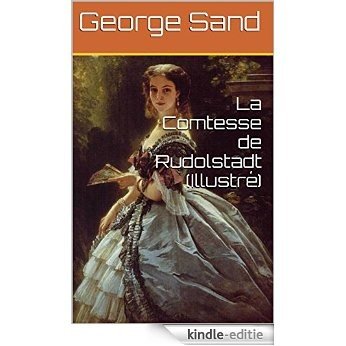 La Comtesse de Rudolstadt (Illustré) (French Edition) [Kindle-editie]