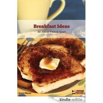 Breakfast Ideas: All About French Toast (English Edition) [Kindle-editie]