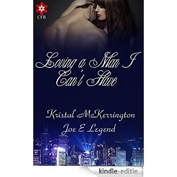 Loving a Man I Can't Have (English Edition) [Kindle-editie]