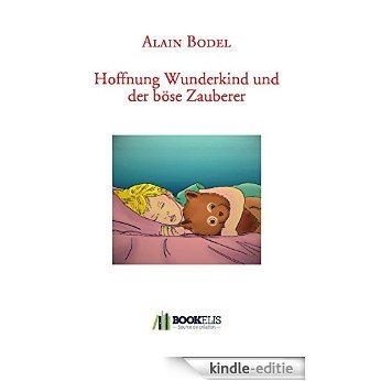 Hoffnung Wunderkind und der böse Zauberer (German Edition) [Kindle-editie]