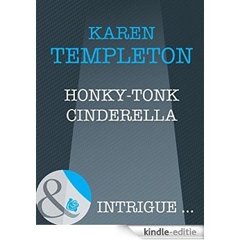 Honky-Tonk Cinderella (Mills & Boon Intrigue) (How to Marry a Monarch, Book 2) [Kindle-editie]