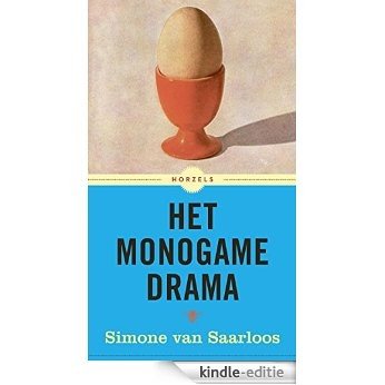 Het monogame drama [Kindle-editie]