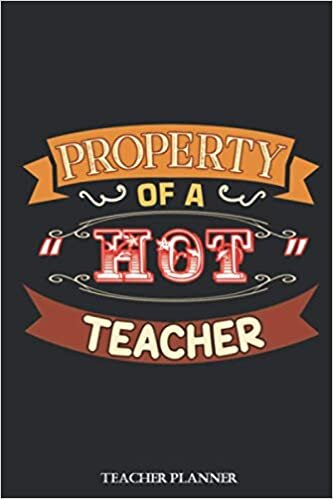 indir Property Of A Hot Teacher: Teacher Agenda For Class Organization and Planning | Daily, Weekly and Monthly Academic Year Planner For Teachers (120 p / 6”x9”)