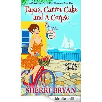 Tapas, Carrot Cake and a Corpse (A Charlotte Denver Cozy Mystery, Culinary Cozy Mystery Book 1) (English Edition) [Kindle-editie] beoordelingen