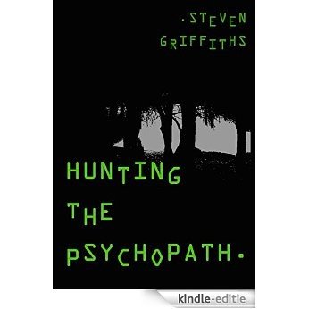 Hunting The Psychopath (The Psychopath Series Book 2) (English Edition) [Kindle-editie]