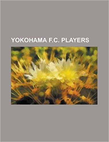 Yokohama F.C. Players: Adriano Pimenta, Ahn Hyo-Yeon, Alemao (Footballer Born 1984), Anderson Santos Silva, Andrade Antunes Anderson, Arata S