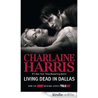 Living Dead in Dallas: A Sookie Stackhouse Novel [Kindle-editie]