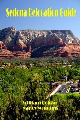 Sedona Relocation Guide: A Helpful Guide for Those Thinking of Relocating to Sedona, Arizona