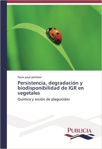 Persistencia, Degradacion y Biodisponibilidad de Igr En Vegetales