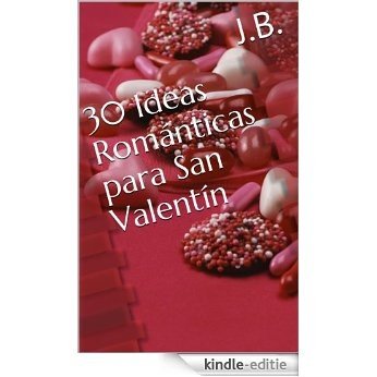 Ideas Románticas para San Valentín (Spanish Edition) [Kindle-editie]
