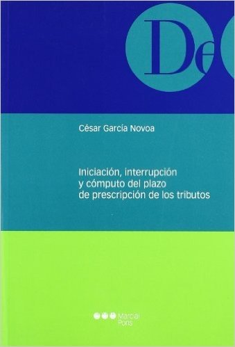 Iniciación, Interrupción y Cómputo del Plazo de Prescripción de los Tributos