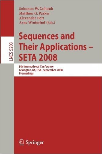 Sequences and Their Applications - SETA 2008: 5th International Conference Lexington, KY, USA, September 14-18, 2008, Proceedings