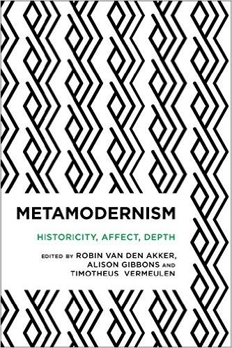 Metamodernism: Historicity, Affect, Depth