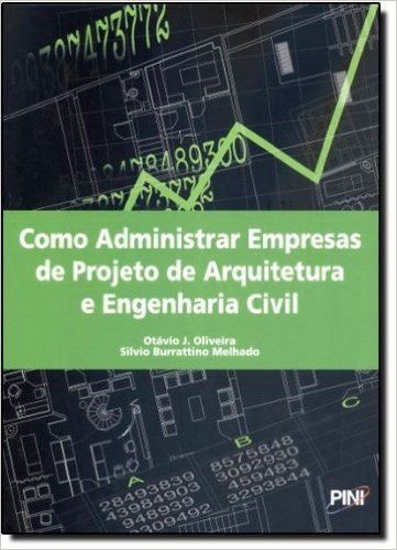Como Administrar Empresas de Projeto de Arquitetura e Engenharia Civil