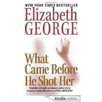 What Came Before He Shot Her (Inspector Lynley) [Kindle-editie]