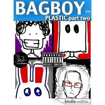 Bagboy: Plastic Part 2 of 2 (English Edition) [Kindle-editie]