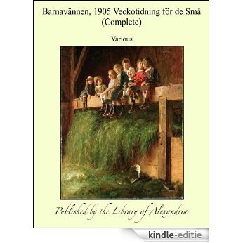 Barnavännen, 1905 Veckotidning för de Små (Complete) [Kindle-editie]