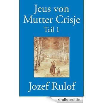 'Jeus von Mutter Crisje Teil 1 (German Edition) [Kindle-editie] beoordelingen