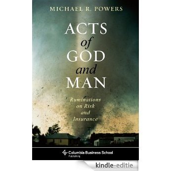 Acts of God and Man: Ruminations on Risk and Insurance (Columbia Business School Publishing) [Kindle-editie]