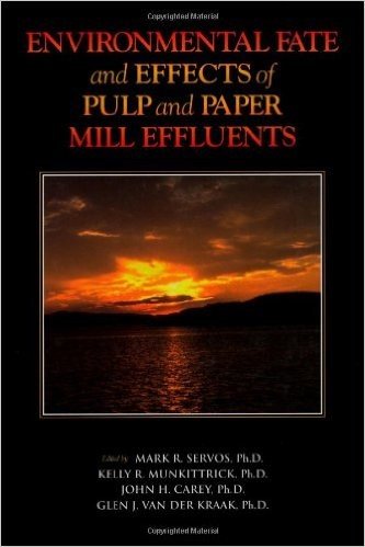 Environmental Fate and Effects of Pulp and Paper: Mill Effluents