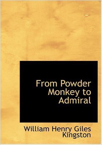 From Powder Monkey to Admiral