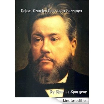 Select Charles Spurgeon Sermons (English Edition) [Kindle-editie]