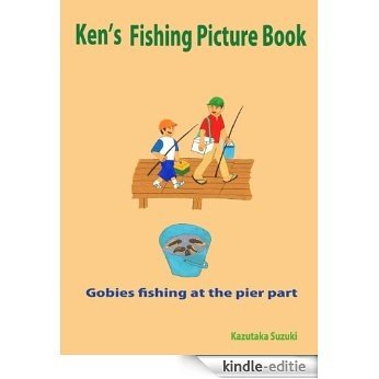 Ken's Fishing Picture Book        Gobies fishing at the pier part (English Edition) [Kindle-editie]