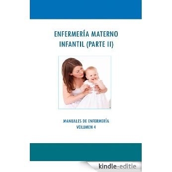 ENFERMERÍA MATERNO INFANTIL (PARTE 2) (MANUALES DE ENFERMERÍA nº 4) (Spanish Edition) [Kindle-editie]
