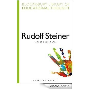 Rudolf Steiner (Bloomsbury Library of Educational Thought) [Kindle-editie]