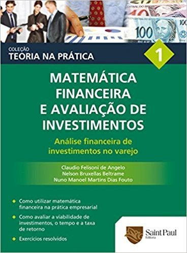 Matemática Financeira e Avaliação de Investimentos - Volume 1. Coleção Teoria na Prática