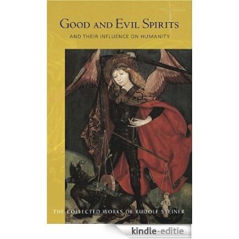 Good and Evil Spirits: and their Influence on Humanity (Collected Works of Rudolf Steiner) [Kindle-editie]