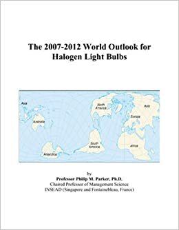 indir The 2007-2012 World Outlook for Halogen Light Bulbs