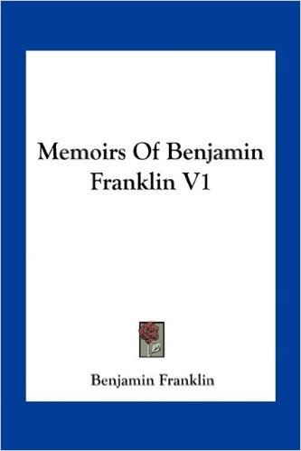 Memoirs of Benjamin Franklin V1