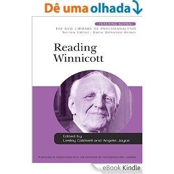 Reading Winnicott (New Library of Psychoanalysis Teaching Series) [eBook Kindle]