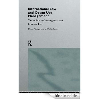 International Law and Ocean Management (Routledge Advances in Maritime Research) [Kindle-editie]